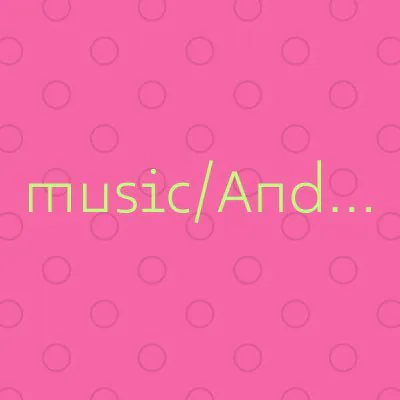 music/And...